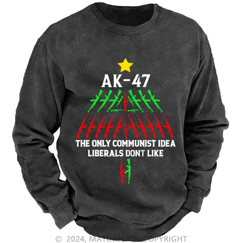 Maturelion Christmas Sweatshirt AK-47 The Only Communist Idea Liberals Don't Like Custom Sweatshirt