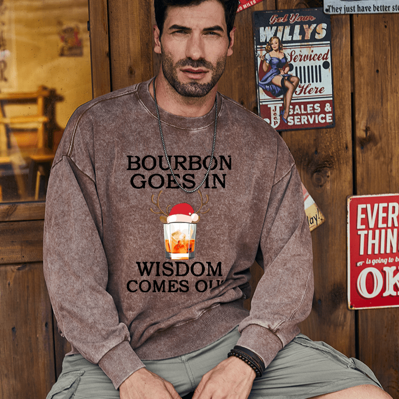 Maturelion Christmas Sweatshirt Bourbon Goes In Wisdom Comes Out Custom Sweatshirt