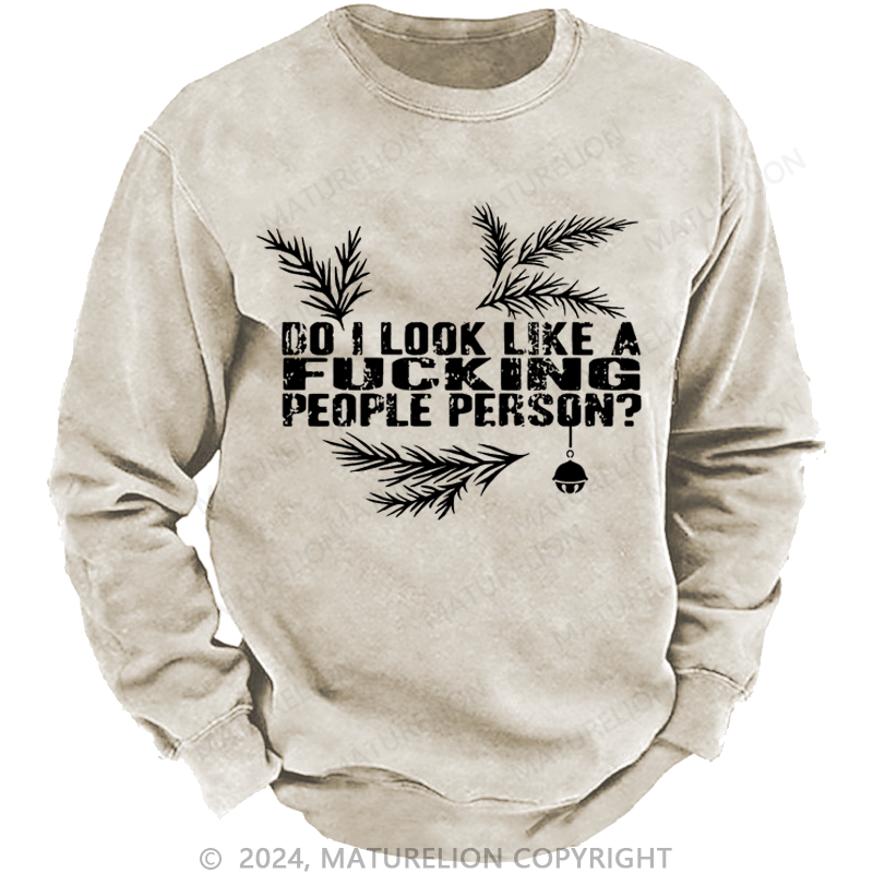 Maturelion Christmas Sweatshirt Do I Look Like A Fucking People Person Custom Sweatshirt