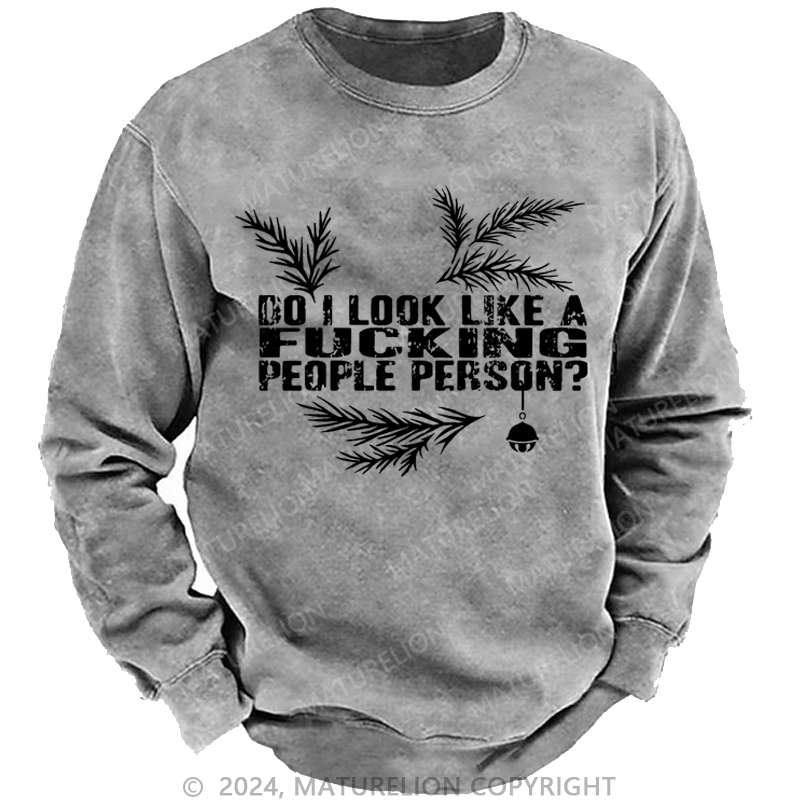 Maturelion Christmas Sweatshirt Do I Look Like A Fucking People Person Custom Sweatshirt