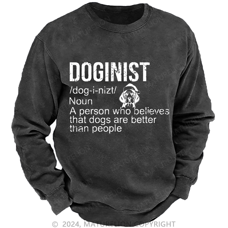 Maturelion Christmas Sweatshirt Doginist Definition Dogs Are Better Than People Funny Quote Custom Sweatshirt