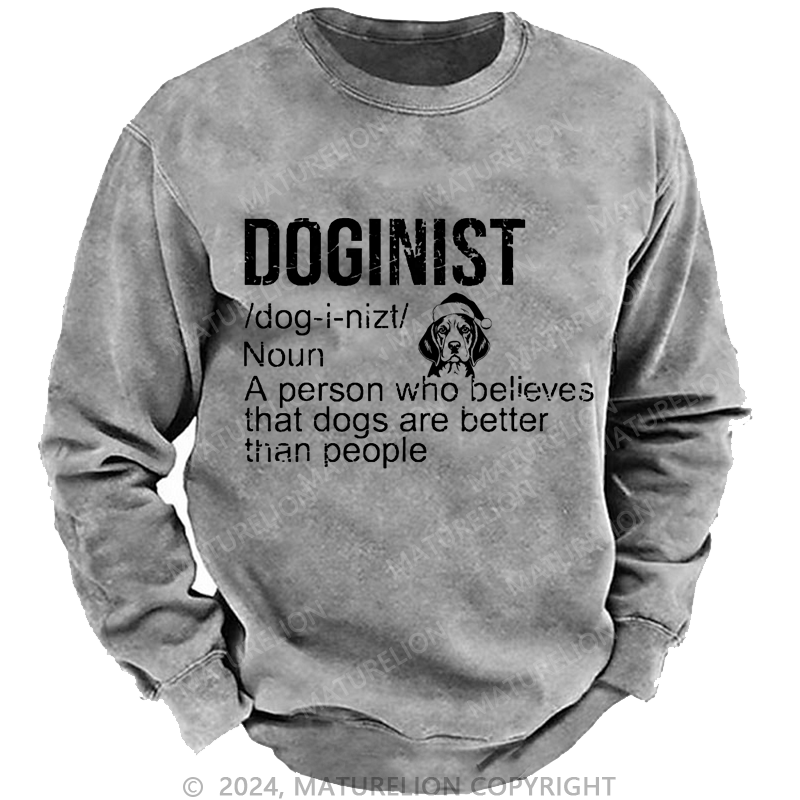 Maturelion Christmas Sweatshirt Doginist Definition Dogs Are Better Than People Funny Quote Custom Sweatshirt