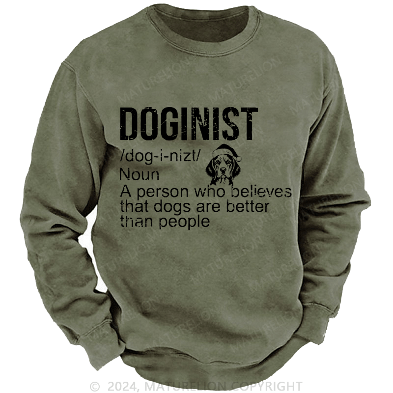 Maturelion Christmas Sweatshirt Doginist Definition Dogs Are Better Than People Funny Quote Custom Sweatshirt