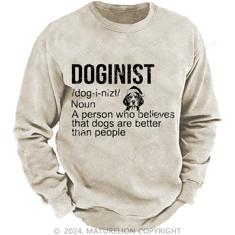 Maturelion Christmas Sweatshirt Doginist Definition Dogs Are Better Than People Funny Quote Custom Sweatshirt