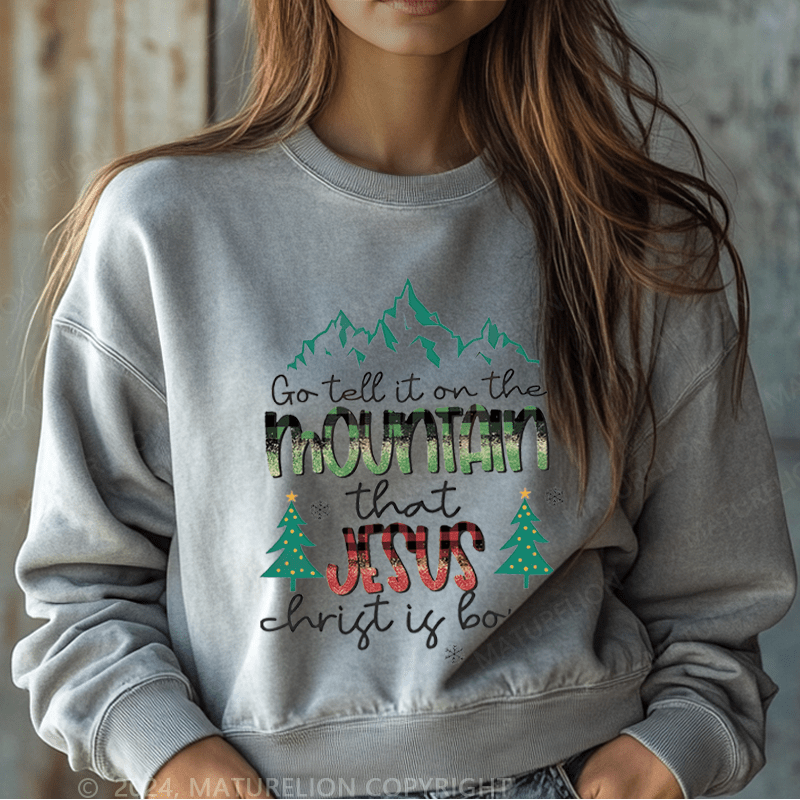 Maturelion Christmas Sweatshirt Go Tell It On The Mountain That Jesus Thrist Is Born Women Sweatshirt