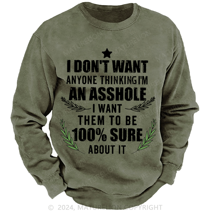 Maturelion Christmas Sweatshirt I Don't Want Anyone Thinking I'm An Asshole I Want Them To Be 100% Sure About It Custom Sweatshirt