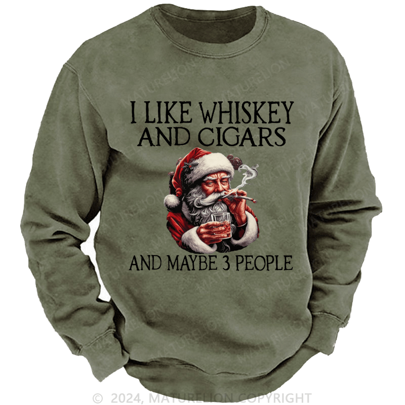 Maturelion Christmas Sweatshirt I Like Whiskey And Cigars And Maybe 3 People Custom Sweatshirt