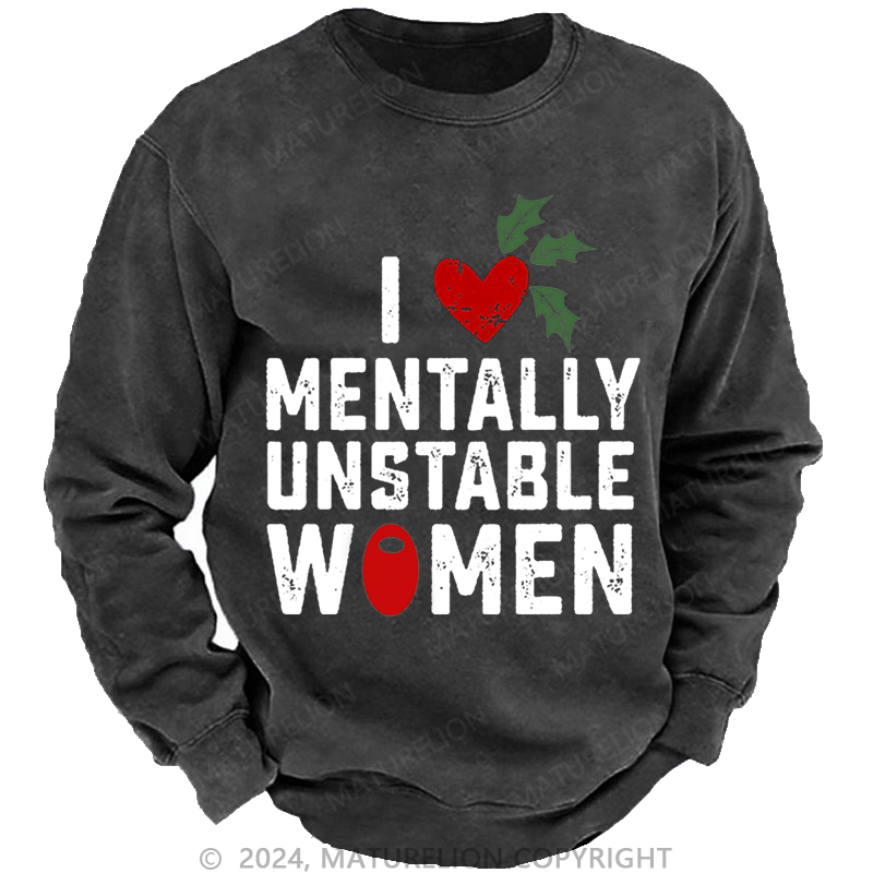 Maturelion Christmas Sweatshirt I Love Mentally Unstable Women wife Custom Sweatshirt