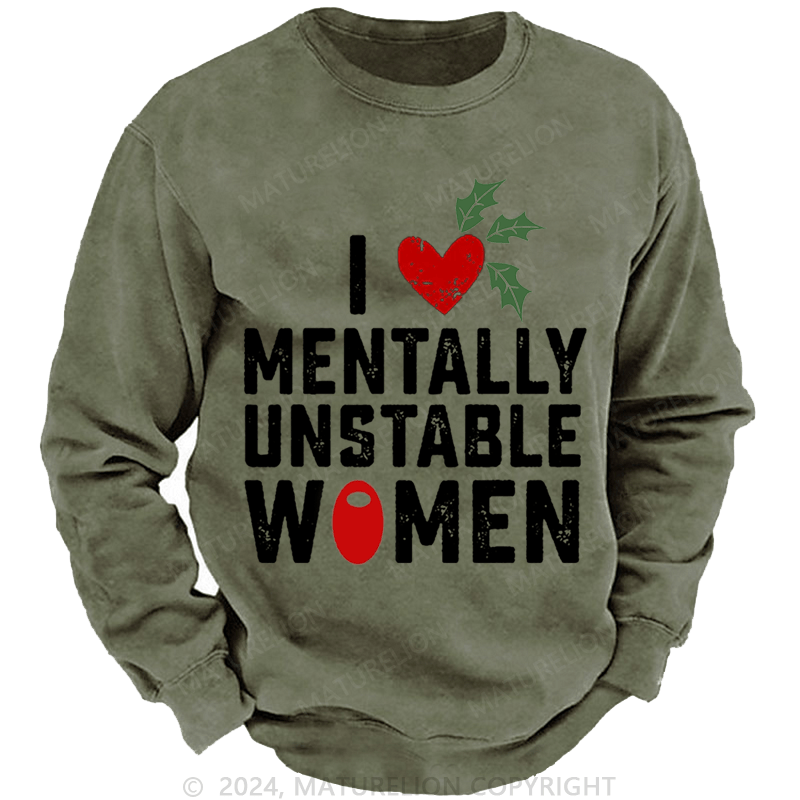 Maturelion Christmas Sweatshirt I Love Mentally Unstable Women wife Custom Sweatshirt