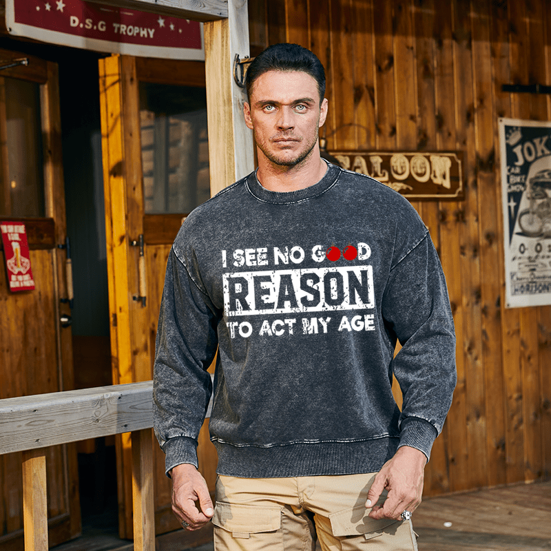 Maturelion Christmas Sweatshirt I See No Good Reason To Act My Age Custom Sweatshirt