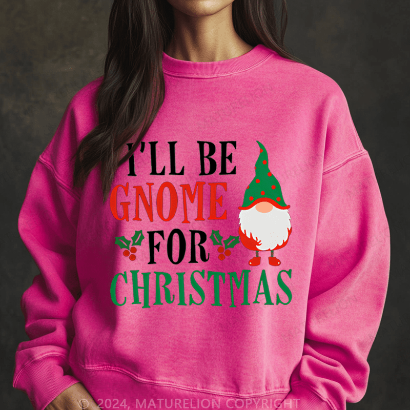 Maturelion Christmas Sweatshirt I'll Be Gnome For Christmas Women Sweatshirt