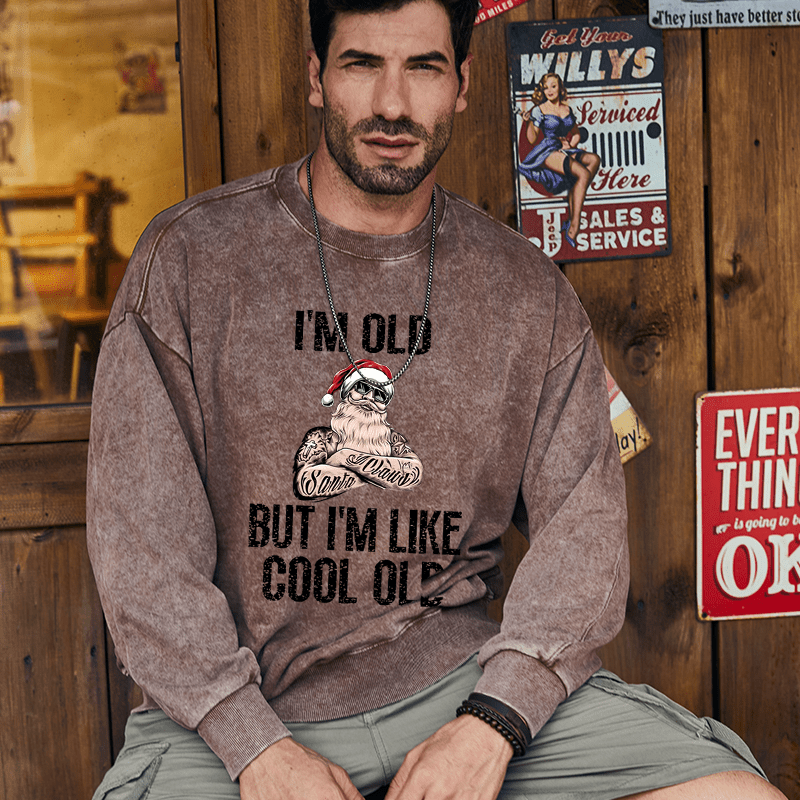 Maturelion Christmas Sweatshirt I'm Old But I'm Like Cool Old Custom Sweatshirt