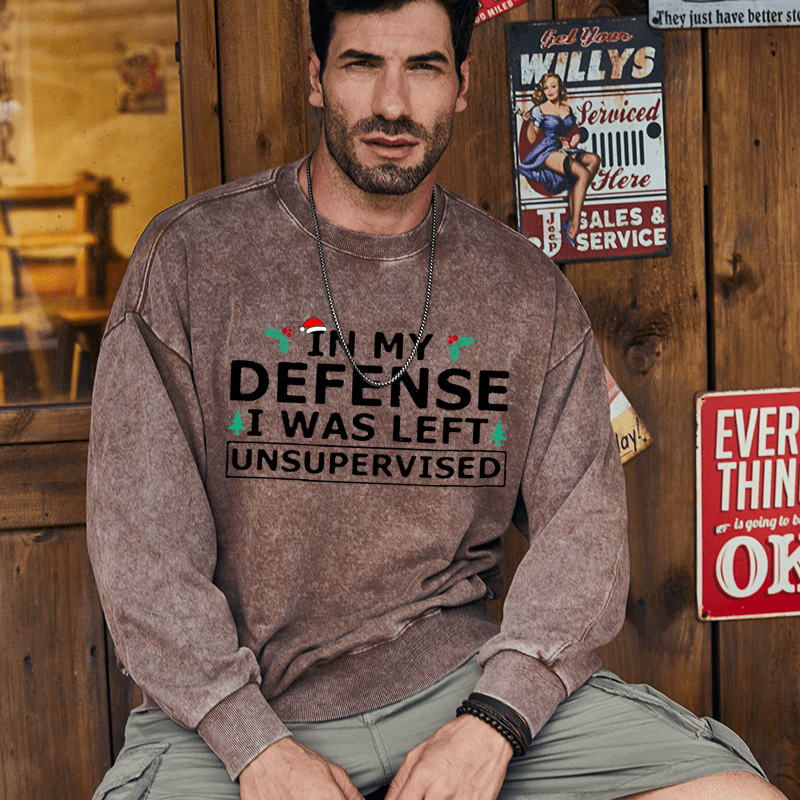 Maturelion Christmas Sweatshirt In My Defense I Was Left Unsupervised Custom Sweatshirt