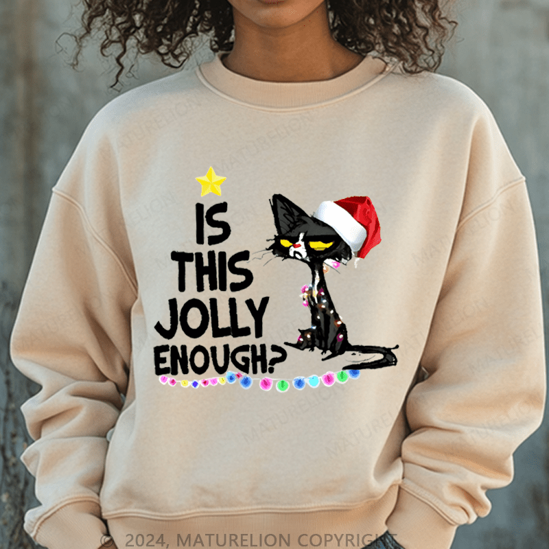 Maturelion Christmas Sweatshirt Is This Jolly Enough Women Sweatshirt