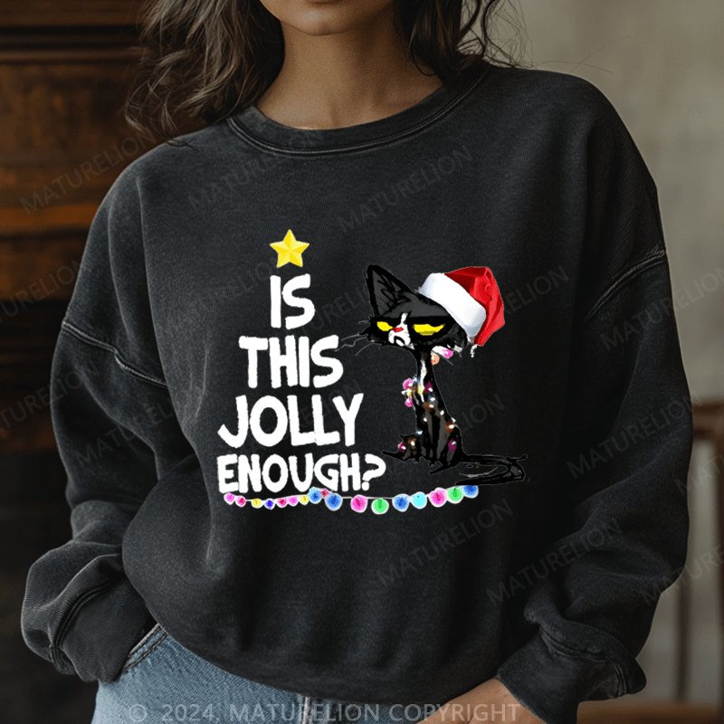 Maturelion Christmas Sweatshirt Is This Jolly Enough Women Sweatshirt