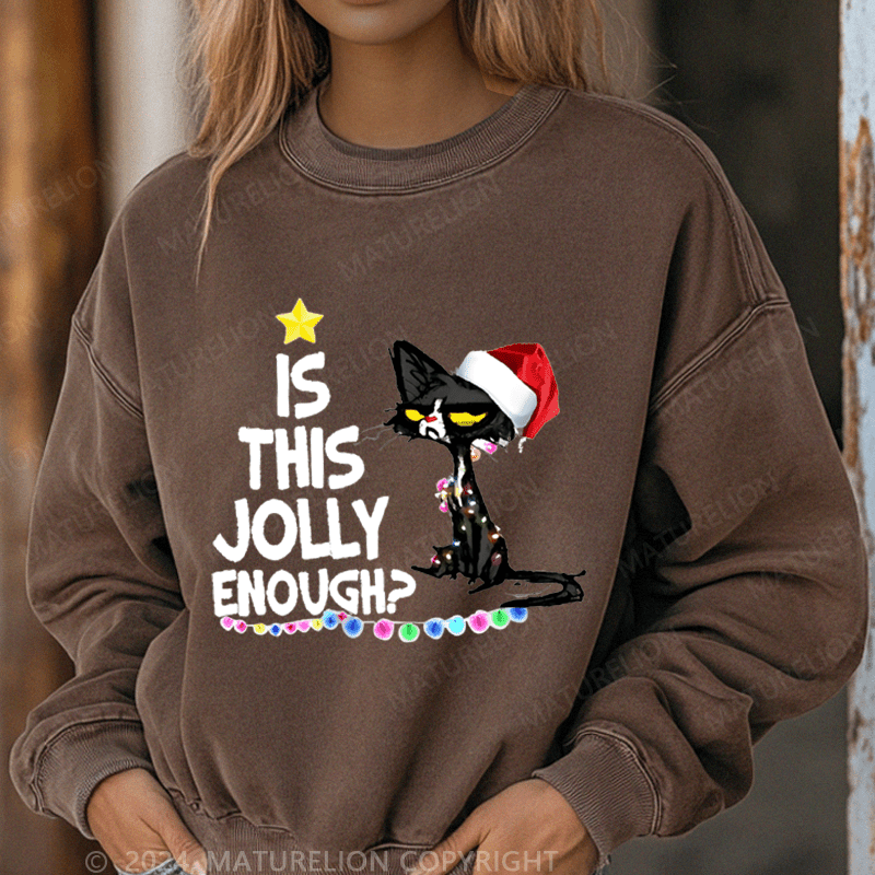 Maturelion Christmas Sweatshirt Is This Jolly Enough Women Sweatshirt