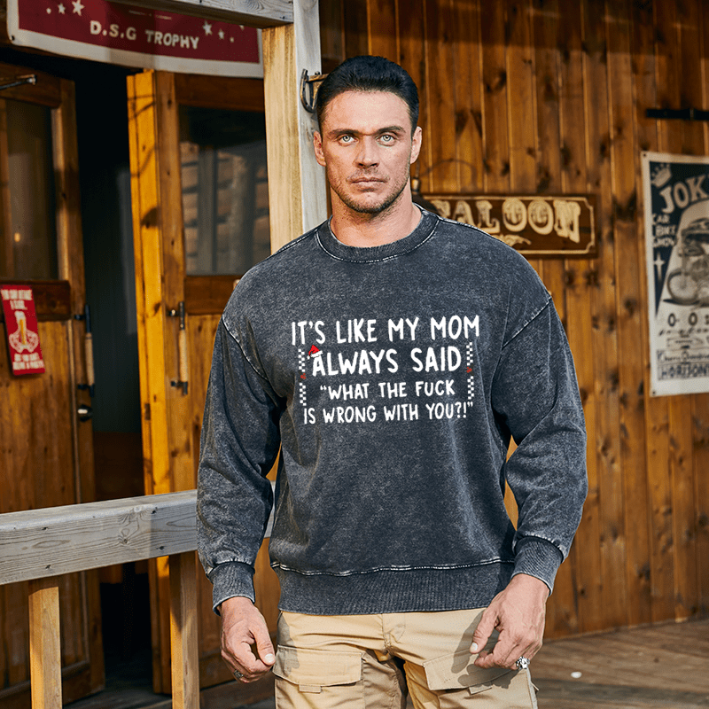 Maturelion Christmas Sweatshirt It's Like My Mom Always Said Funny Family Custom Sweatshirt