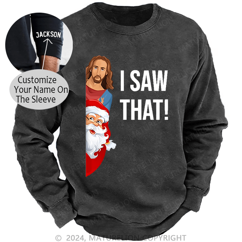 Maturelion Christmas Sweatshirt Jesus Christ I Saw That Custom Sweatshirt