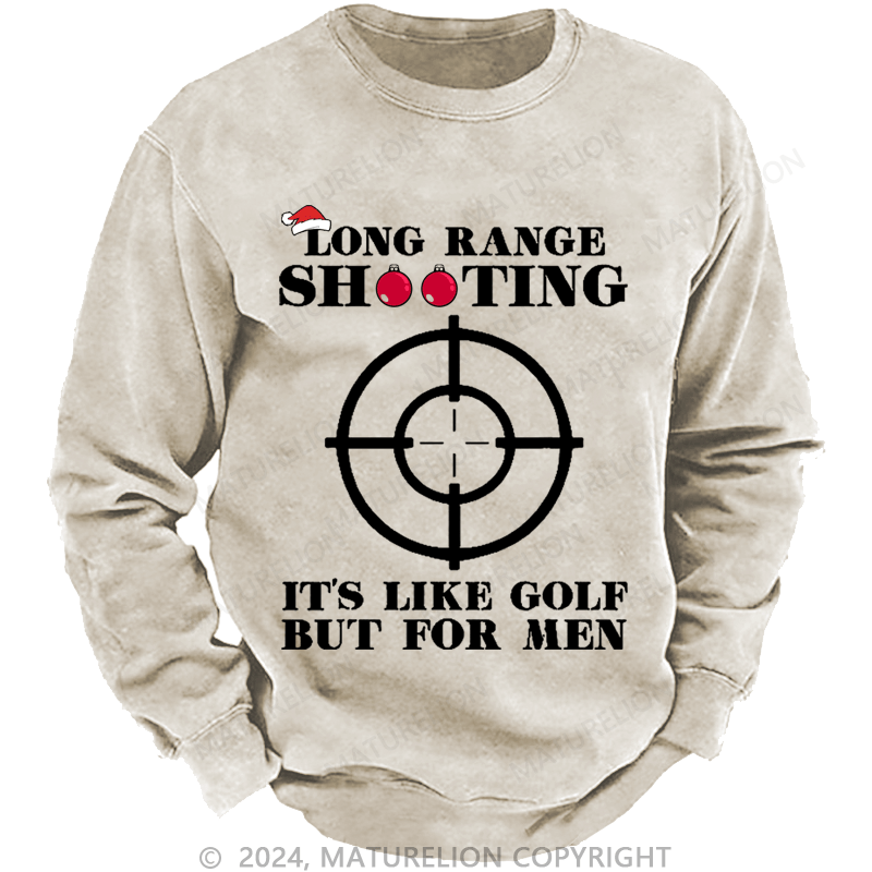 Maturelion Christmas Sweatshirt Long Range Shooting It's Like Golf But For Men Custom Sweatshirt