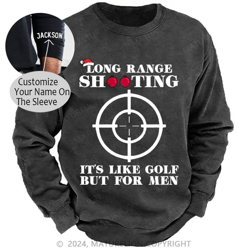 Maturelion Christmas Sweatshirt Long Range Shooting It's Like Golf But For Men Custom Sweatshirt