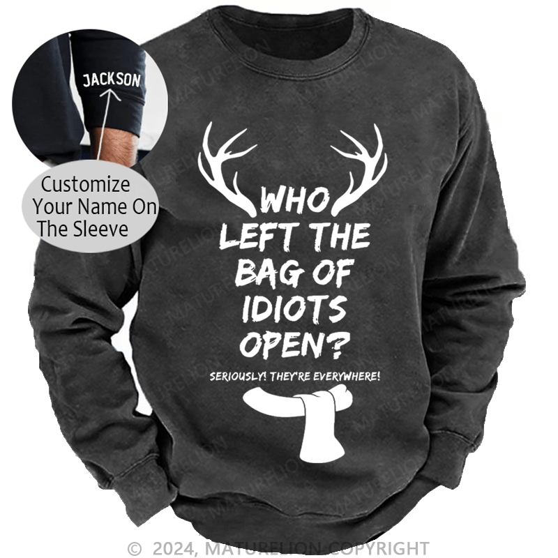 Maturelion Christmas Sweatshirt Men's Who Left The Bag Of Idiots Open Custom Sweatshirt