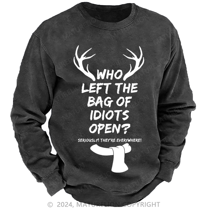 Maturelion Christmas Sweatshirt Men's Who Left The Bag Of Idiots Open Custom Sweatshirt