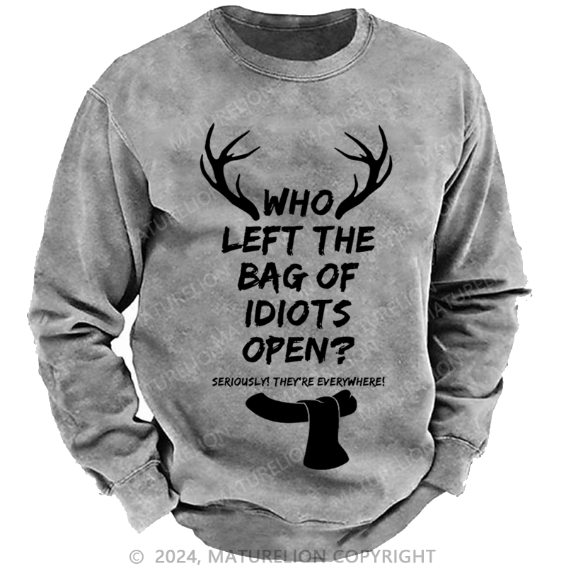 Maturelion Christmas Sweatshirt Men's Who Left The Bag Of Idiots Open Custom Sweatshirt