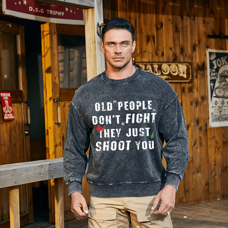 Maturelion Christmas Sweatshirt Old People Don't Fight They Just Shoot You Custom Sweatshirt