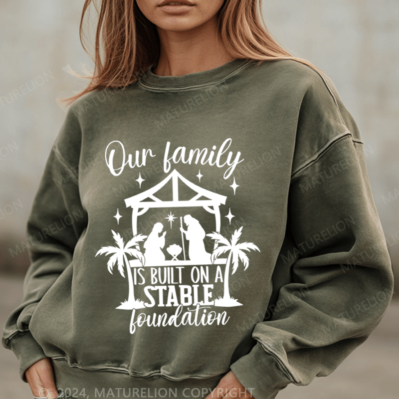 Maturelion Christmas Sweatshirt Our Family Is Built On A Stable Loundation Women Sweatshirt