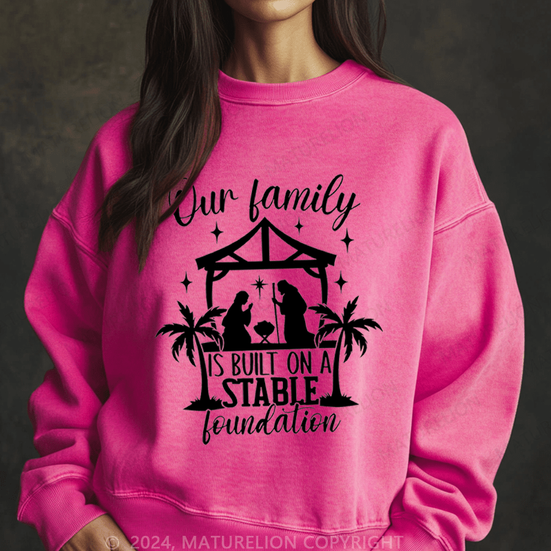 Maturelion Christmas Sweatshirt Our Family Is Built On A Stable Loundation Women Sweatshirt