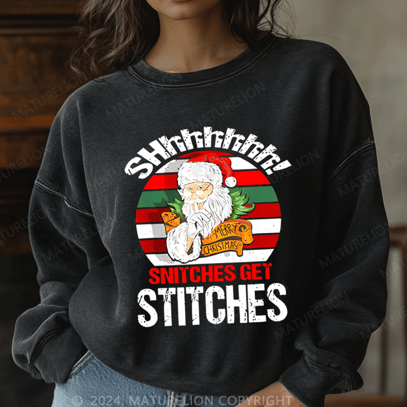 Maturelion Christmas Sweatshirt Shhh Snitches Get Stitches Women Sweatshirt