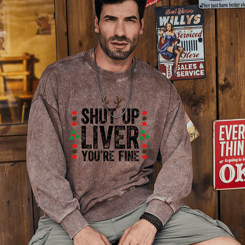 Maturelion Christmas Sweatshirt Shut Up Liver You're Fine Custom Sweatshirt