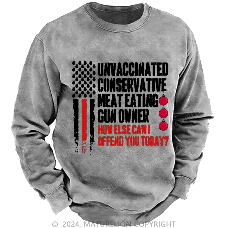 Maturelion Christmas Sweatshirt Unvaccinated Conservative Meat Eating Gun Owner Funny Offended Custom Sweatshirt