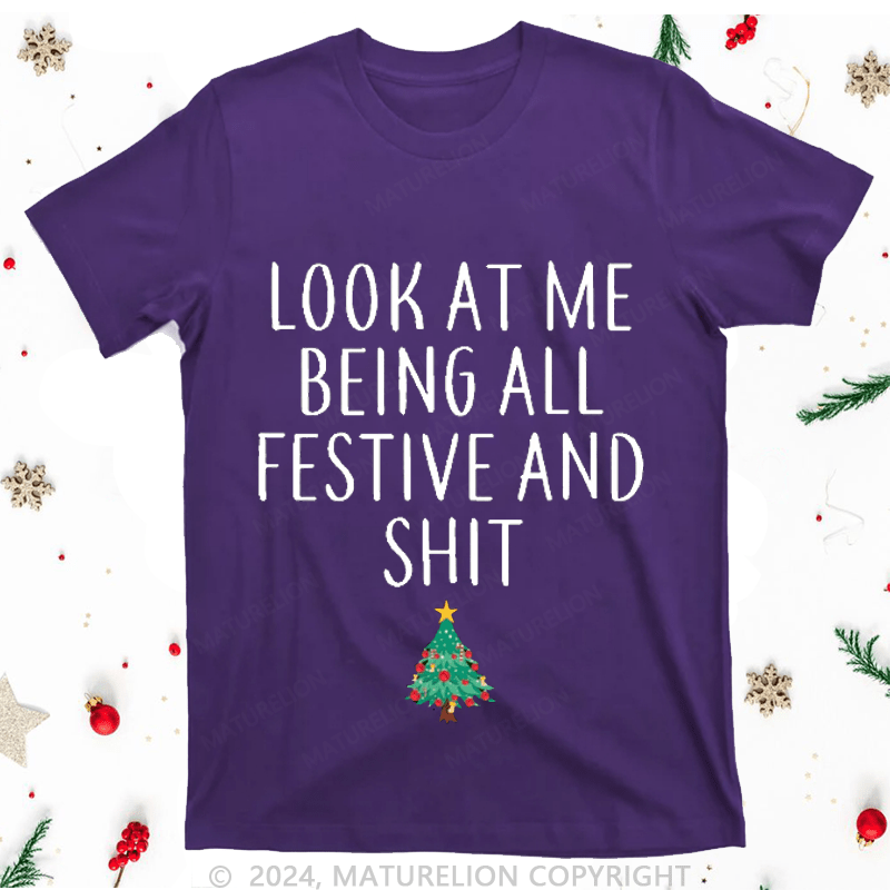 Maturelion Christmas T-Shirt At Me Being All Festive And Shit Women T-Shirt