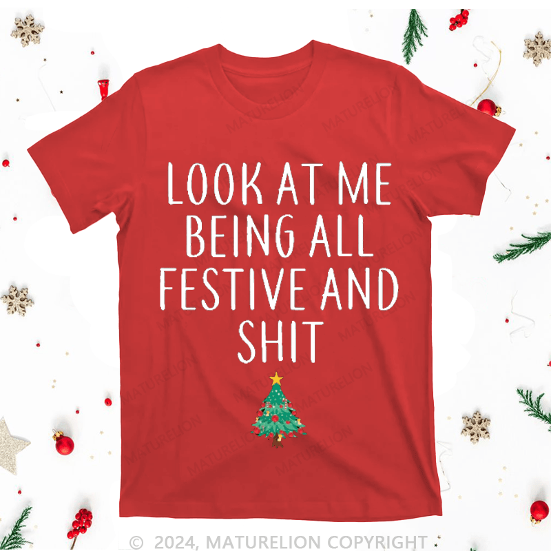 Maturelion Christmas T-Shirt At Me Being All Festive And Shit Women T-Shirt