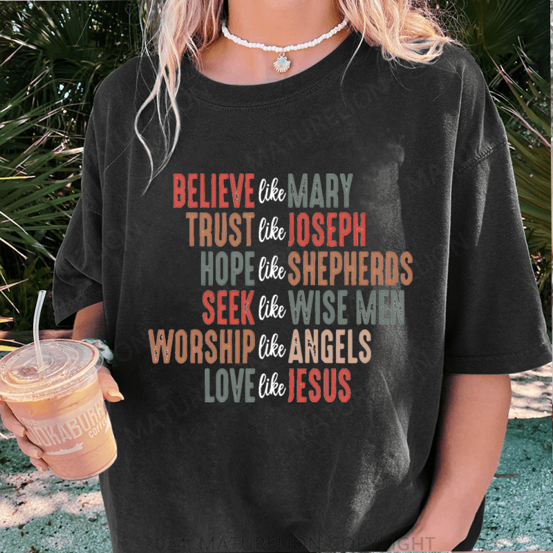 Maturelion Christmas T-Shirt Believe Like Mary Trust Like Joseph Hope Like Shepherds Women T-Shirt