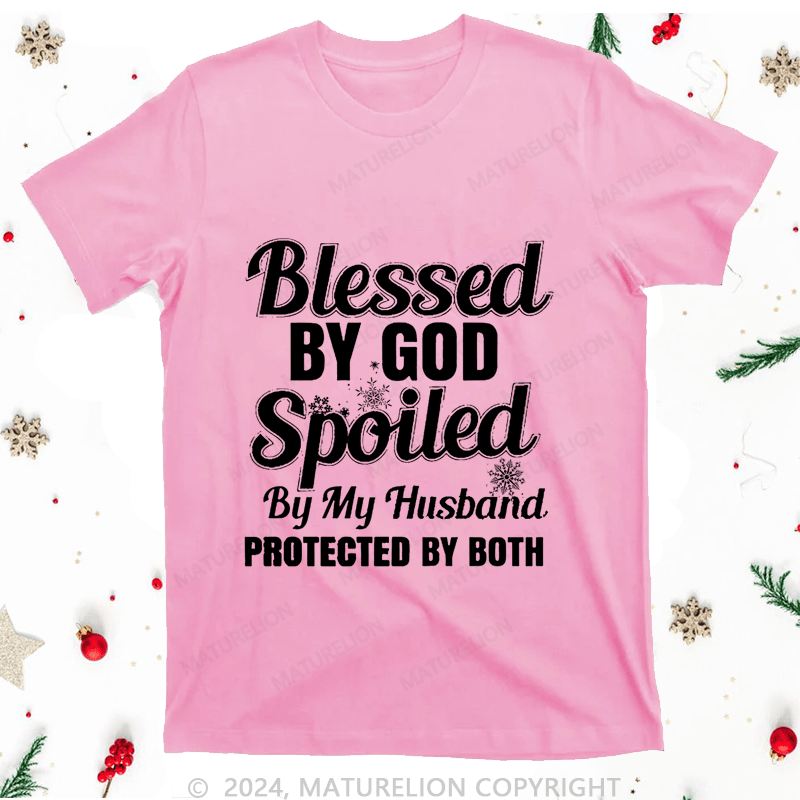 Maturelion Christmas T-Shirt Blessed By God Spoiled By My Husband Protected By Both Women T-Shirt