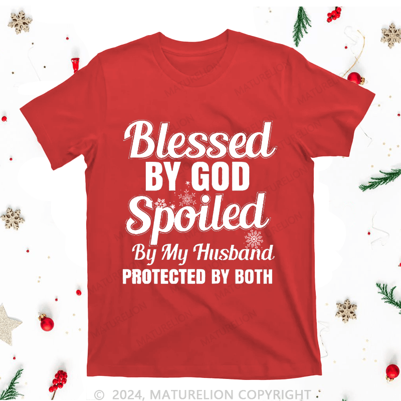 Maturelion Christmas T-Shirt Blessed By God Spoiled By My Husband Protected By Both Women T-Shirt