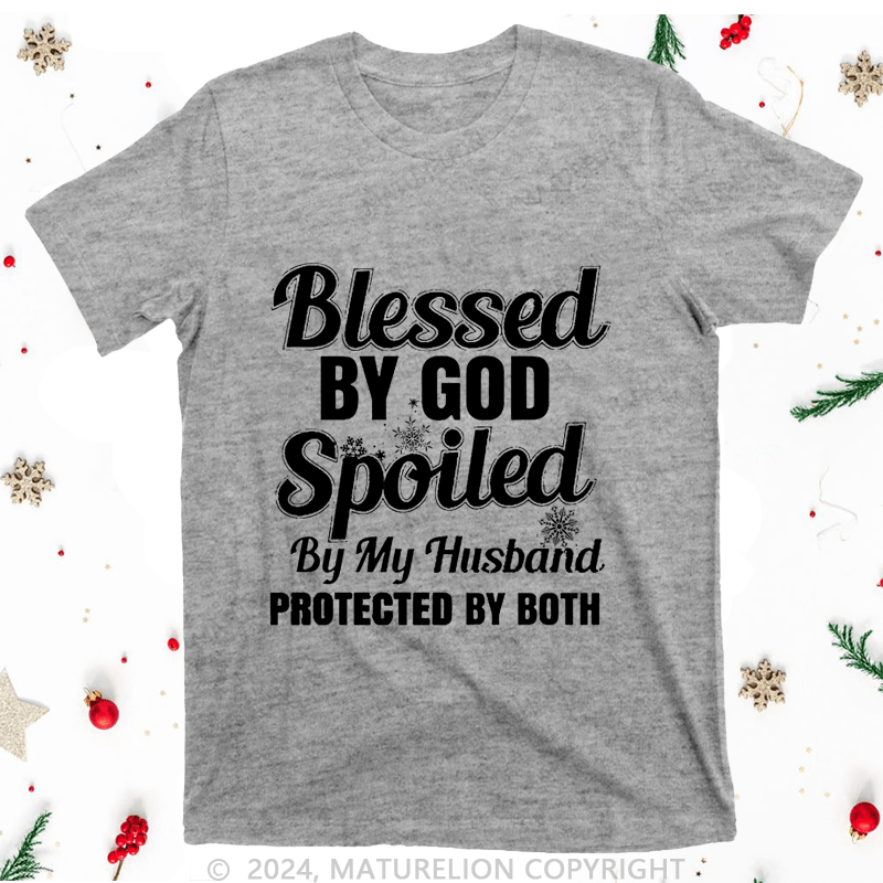 Maturelion Christmas T-Shirt Blessed By God Spoiled By My Husband Protected By Both Women T-Shirt