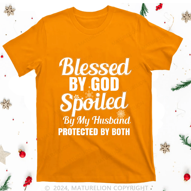 Maturelion Christmas T-Shirt Blessed By God Spoiled By My Husband Protected By Both Women T-Shirt