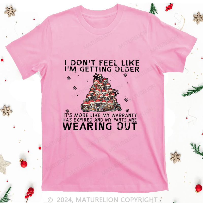 Maturelion Christmas T-Shirt I Don't Feel Like I'm Getting Older Women T-Shirt