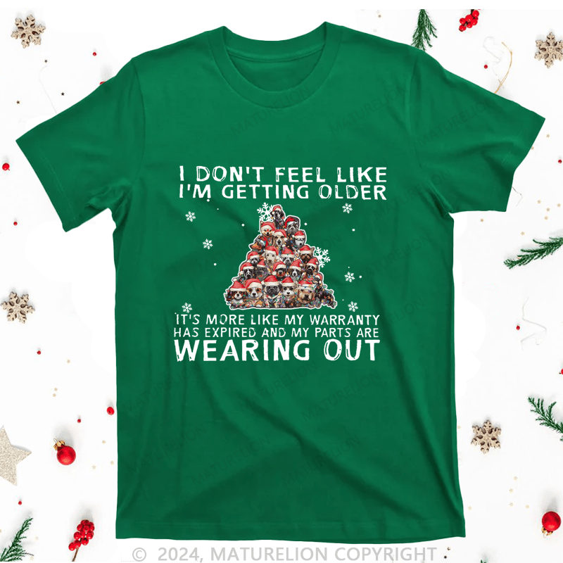 Maturelion Christmas T-Shirt I Don't Feel Like I'm Getting Older Women T-Shirt