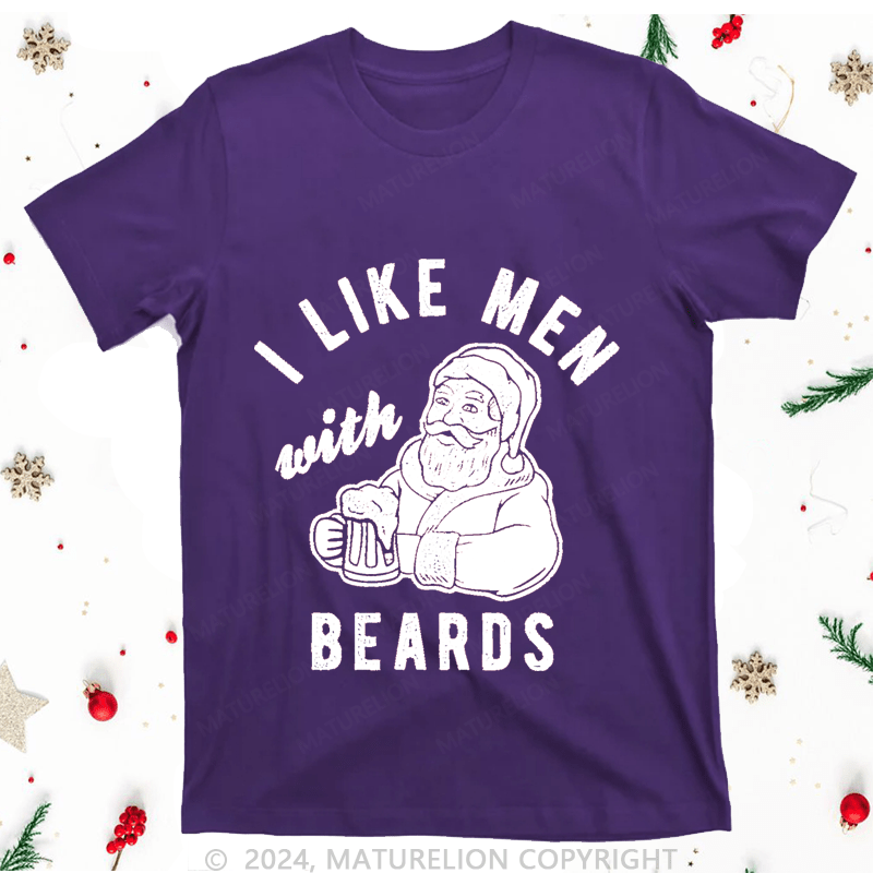 Maturelion Christmas T-Shirt I Like Men Beards Women T-Shirt