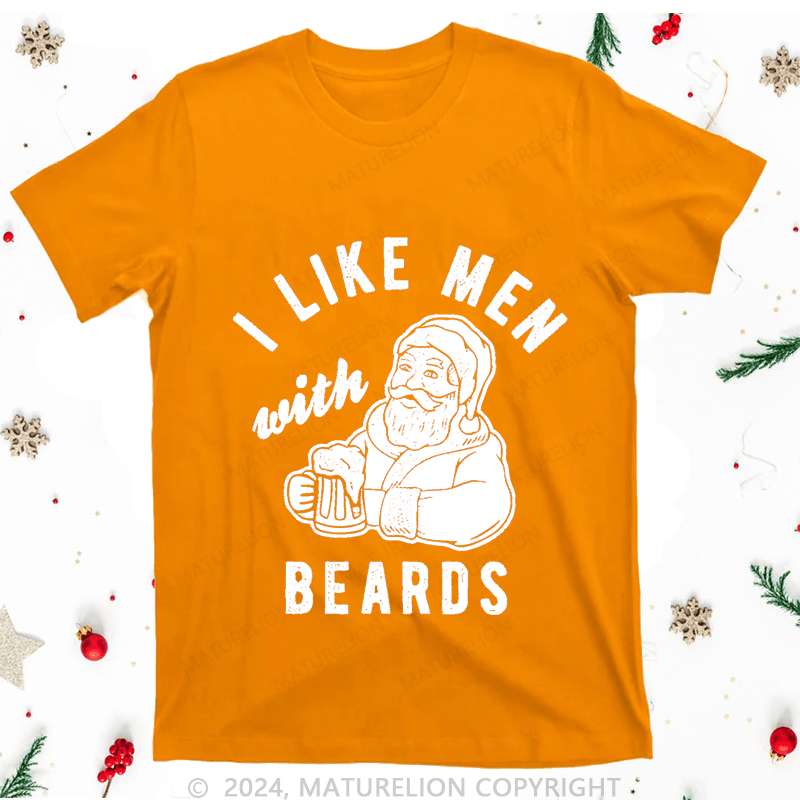 Maturelion Christmas T-Shirt I Like Men Beards Women T-Shirt