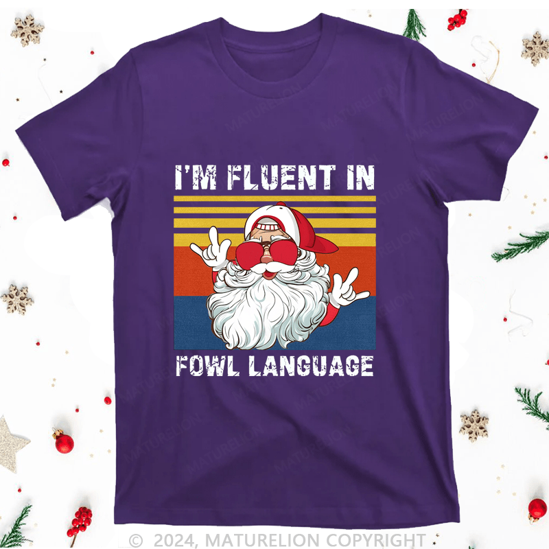 Maturelion Christmas T-Shirt I'm Fluent In Fowl Language Women T-Shirt