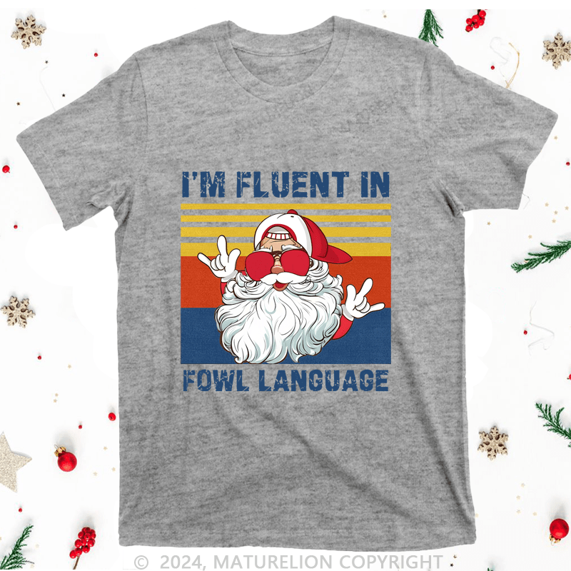 Maturelion Christmas T-Shirt I'm Fluent In Fowl Language Women T-Shirt