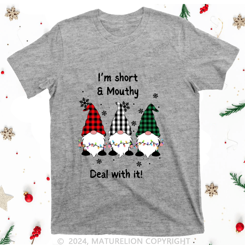 Maturelion Christmas T-Shirt I'm Short Mouthy Deal With It Women T-Shirt