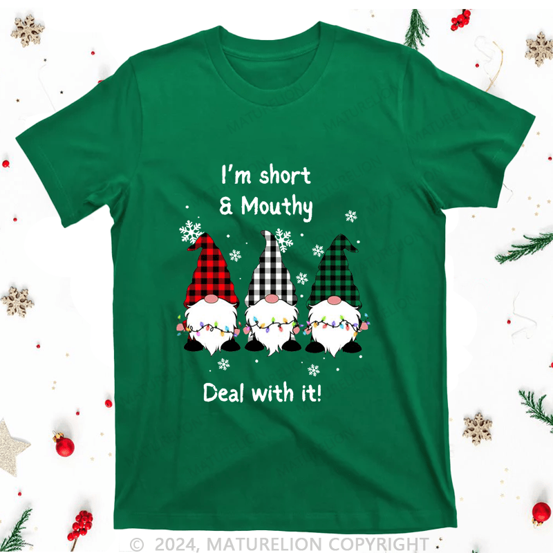 Maturelion Christmas T-Shirt I'm Short Mouthy Deal With It Women T-Shirt