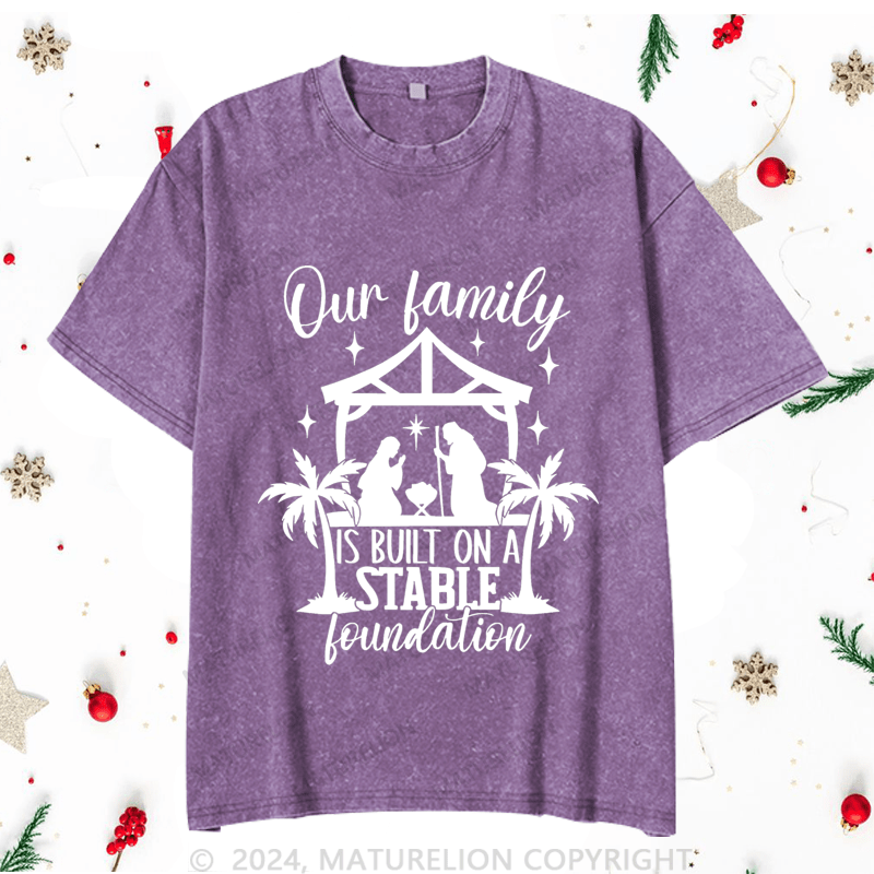 Maturelion Christmas T-Shirt Our Family Is Built On A Stable Loundation Women T-Shirt