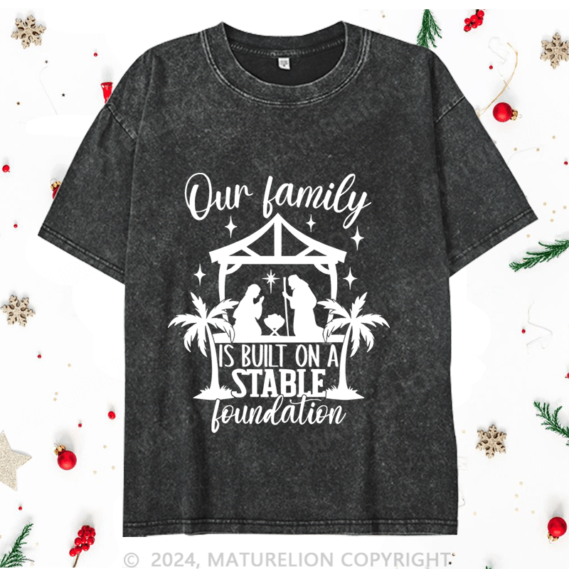 Maturelion Christmas T-Shirt Our Family Is Built On A Stable Loundation Women T-Shirt